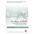 The Hour of Birth: Psychoanalysis of the Sublime and Contemporary Art