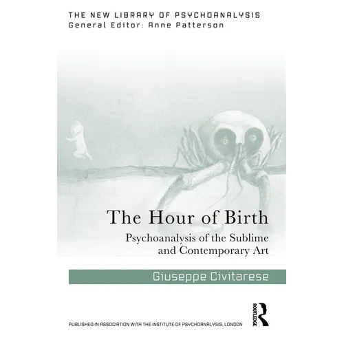 The Hour of Birth: Psychoanalysis of the Sublime and Contemporary Art