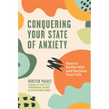 Conquering Your State of Anxiety: How to Battle Ocd and Reclaim Your Life (Intrusive Thoughts, Overcoming Anxiety)