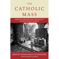 The Catholic Mass: Steps to Restore the Centrality of God in the Liturgy