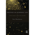 Prestige in Academic Life: Excellence and Exclusion