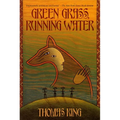 Green Grass, Running Water: Green Grass, Running Water: A Novel