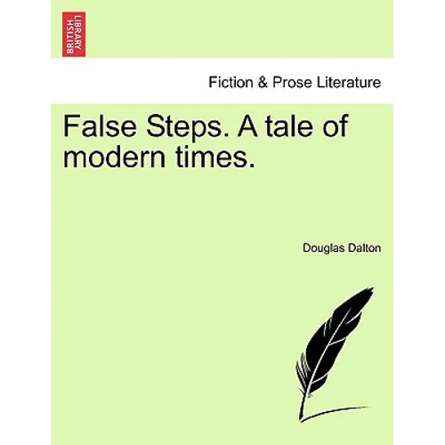 False Steps. a Tale of Modern Times.
