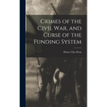 Crimes of the Civil War, and Curse of the Funding System