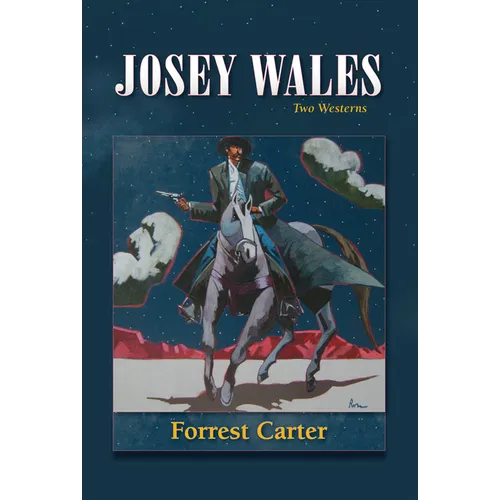 Josey Wales: Two Westerns: Gone to Texas/The Vengeance Trail of Josey Wales