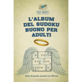 L'album del Sudoku buono per adulti Libro di puzzle assortiti con 240 test