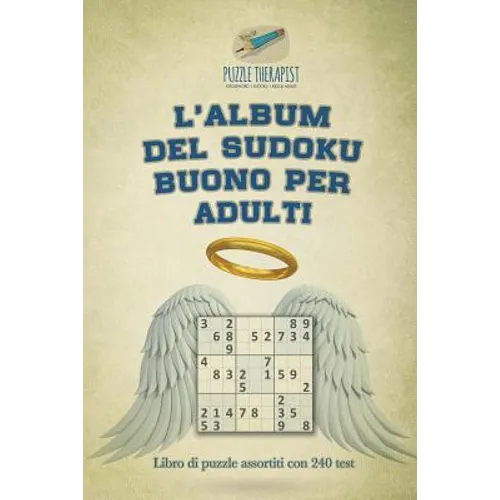 L'album del Sudoku buono per adulti Libro di puzzle assortiti con 240 test