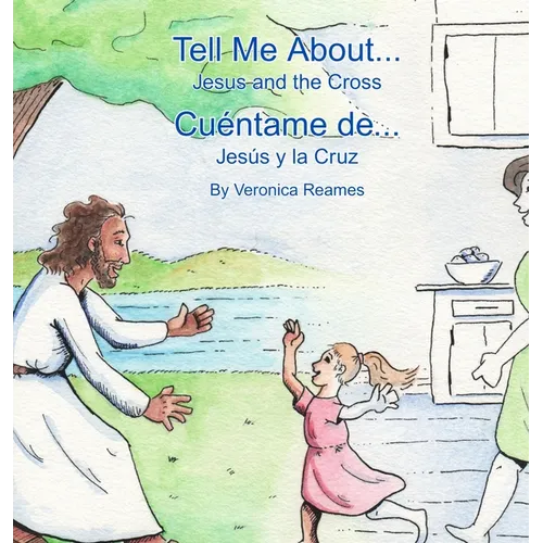 Tell Me About... Jesus and the Cross: Cuéntame de... Jesús y la Cruz