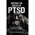 Fighting the Battle of PTSD: 22+ A Day Veterans are Committing Sucide