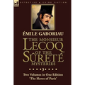 The Monsieur Lecoq of the Sûreté Mysteries: Volume 3- Two Volumes in One Edition 'The Slaves of Paris'