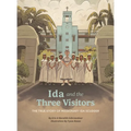 Ida and the Three Visitors: The True Story of Missionary Ida Scudder