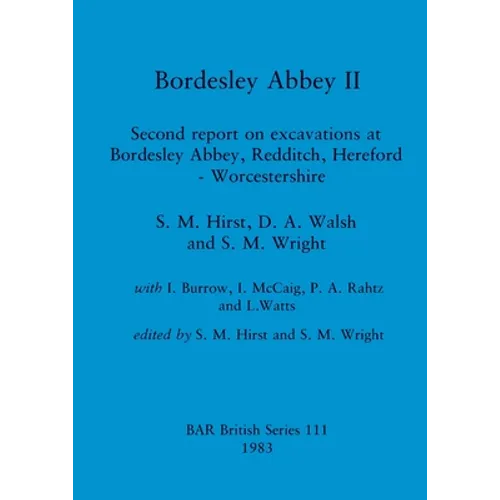 Bordesley Abbey II: Second report on excavations at Bordesley Abbey, Redditch, Hereford - Worcestershire