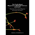 The Truth about Migraines to Multiple Sclerosis and More: What Your Doctor Isn't Telling You But Science Has Proven