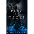 King of Tides: Immortal Iron Brothers Series