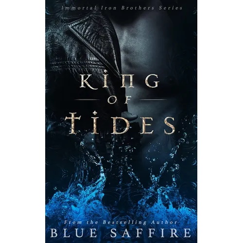 King of Tides: Immortal Iron Brothers Series