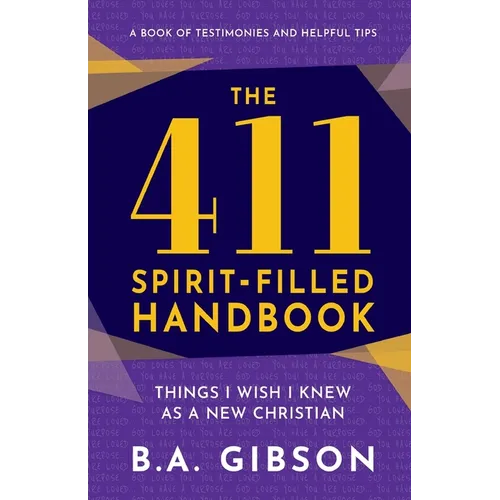 The 411 Spirit-Filled Handbook: Things I Wish I Knew As A New Christian