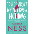 Topics About Which I Know Nothing