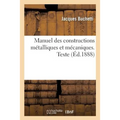 Manuel Des Constructions Métalliques Et Mécaniques. Texte
