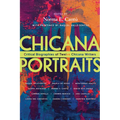 Chicana Portraits: Critical Biographies of Twelve Chicana Writers