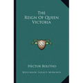 The Reign of Queen Victoria