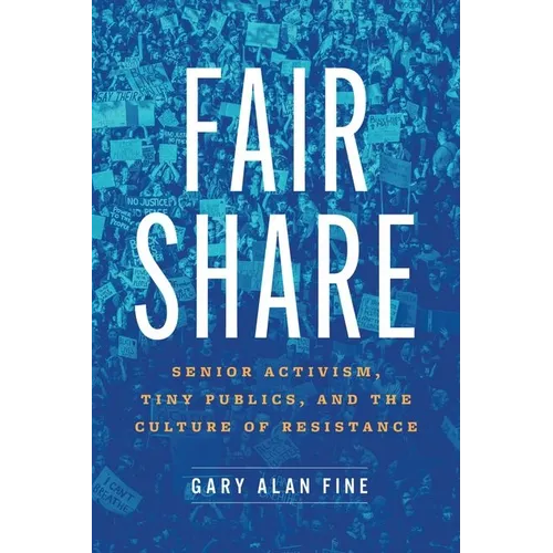 Fair Share: Senior Activism, Tiny Publics, and the Culture of Resistance