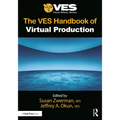 The VES Handbook of Virtual Production