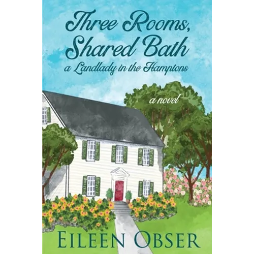 Three Rooms, Shared Bath: A Landlady in the Hamptons