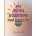 200 Trivia Questions For Adults: Engage Your Mind And Have Fun With This 79 Page Book Of 200 Trivia Questions With Answers! Take The Challenge! 8.5" x