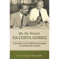 Mr. Dr. Moises Da Costa Gomez: Voorvechter van de Politieke Emancipatie der Nederlandse Antillen