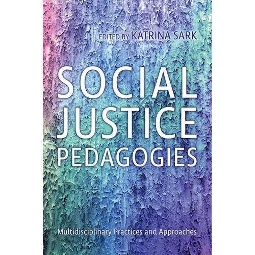 Social Justice Pedagogies: Multidisciplinary Practices and Approaches