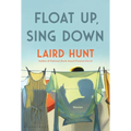 Float Up, Sing Down: Stories