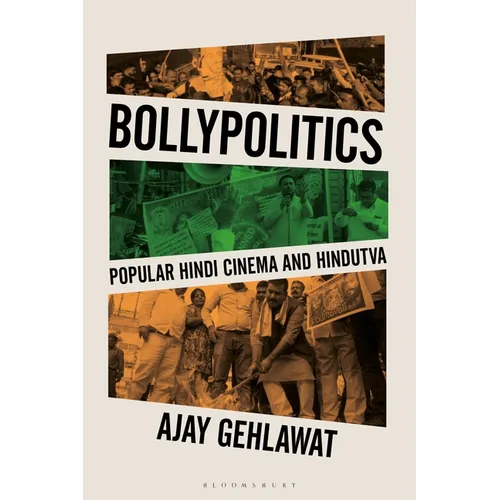 Bollypolitics: Popular Hindi Cinema and Hindutva