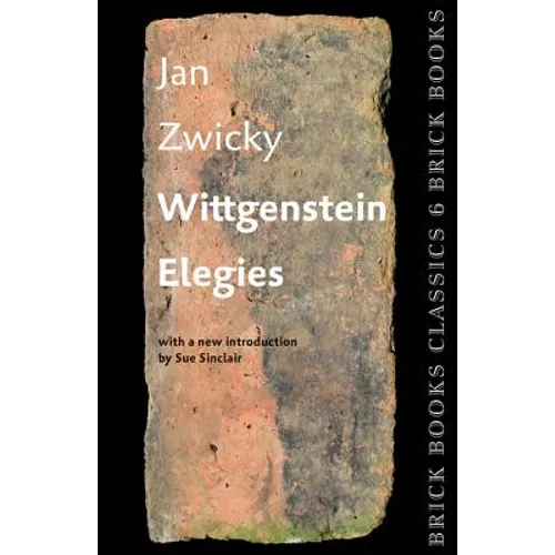 Wittgenstein Elegies: Brick Books Classics 6
