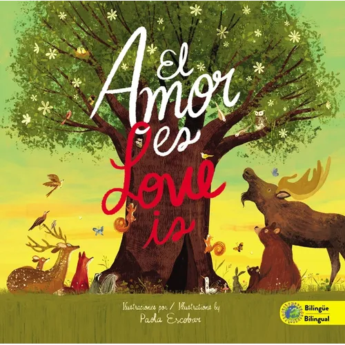 Love Is (Bilingual) / El Amor Es (Bilingüe)