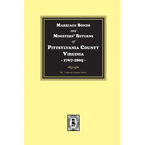 Pittsylvania County, Virginia, 1767-1805, Marriage Bonds and Ministers' Returns of.