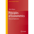 Principles of Econometrics: Theory and Applications