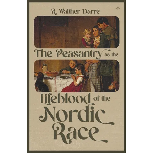 The Peasantry as the Lifeblood of the Nordic Race