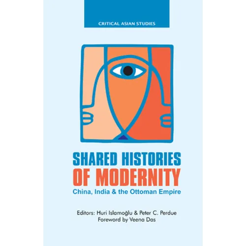 Shared Histories of Modernity: China, India and the Ottoman Empire