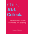 Click, Bid, Collect: The Modern Guide to Online Art Buying