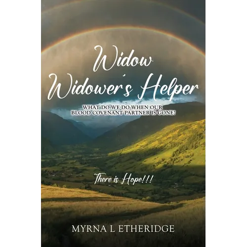 Widow Widower's Helper: What Do We Do After Our Blood Covenant Partner Is Gone?