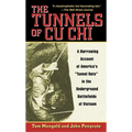 The Tunnels of Cu Chi: A Harrowing Account of America's Tunnel Rats in the Underground Battlefields of Vietnam