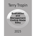 Evaluation and Management Coding Made Easy: 2025