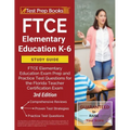 FTCE Elementary Education K-6 Study Guide: FTCE Elementary Education Exam Prep and Practice Test Questions for the Florida Teacher Certification Exam