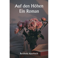 Auf den Höhen Ein Roman