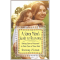 A Sober Mom's Guide to Recovery: Taking Care of Yourself to Take Care of Your Kids