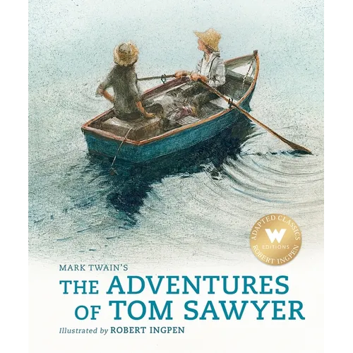 The Adventures of Tom Sawyer (Abridged Edition): A Robert Ingpen Illustrated Classic
