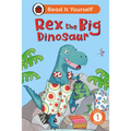 Rex the Big Dinosaur: Read It Yourself - Level 1 Early Reader