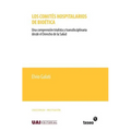 Los comités hospitalarios de bioética: Una comprensión trialista y transdisciplinaria desde el Derecho de la Salud