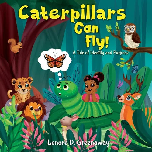 Caterpillars Can Fly: A Tale of Identity and Purpose - Paperback