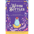 The Witch Bottles Compendium: Discover the Power of Spell Jars While Understanding and Owning Your Magic. Including 100 Recipes for Love, Protection,